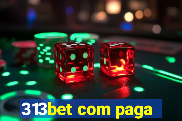 313bet com paga